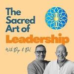 The Sacred Art of Leadership Podcast The Sacred Art of Leadership