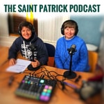 Logo of the podcast The Saint Patrick Podcast Podcast The Saint Patrick Podcast