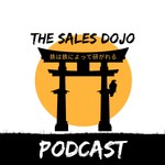 The Sales Dojo's Podcast Podcast The Sales Dojo's Podcast