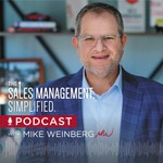Logo of the podcast The Sales Management. Simplified. Podcast with Mike Weinberg Podcast The Sales Management. Simplified. Podcast with Mike Weinberg