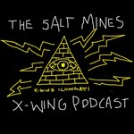 Logo of the podcast The Salt Mines: Yet Another X-Wing Podcast Podcast The Salt Mines: Yet Another X-Wing Podcast