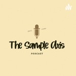 Logo of the podcast The Sample Axis Podcast Podcast The Sample Axis Podcast
