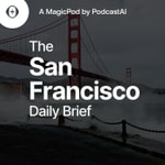 Logo of the podcast The San Francisco Daily Brief Podcast The San Francisco Daily Brief