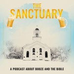 Logo of the podcast The Sanctuary - Booze and the Bible Podcast The Sanctuary - Booze and the Bible