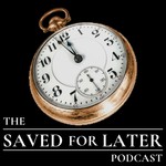 Logo of the podcast The Saved for Later Podcast Podcast The Saved for Later Podcast