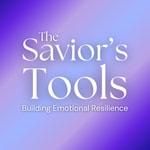 Logo of the podcast The Savior's Tools: Building Emotional Resilience Logo of the podcast The Savior's Tools: Building Emotional Resilience