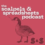 Logo of the podcast The Scalpels & Spreadsheets Podcast Podcast The Scalpels & Spreadsheets Podcast