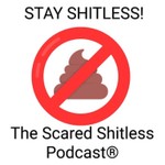 Logo of the podcast The Scared Shitless Podcast® Podcast The Scared Shitless Podcast®
