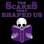The Scares That Shaped Us
