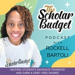 Podcast The Scholar Budget - Helping Students Navigate Finances & Earn a Debt-Free Degree