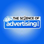 The Science of Advertising Show Podcast The Science of Advertising Show