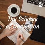 Logo of the podcast The Science of Deduction Podcast The Science of Deduction