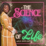 Logo of the podcast The Science of Life with Dr. Raven Baxter Podcast The Science of Life with Dr. Raven Baxter