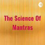 Logo of the podcast The Science Of Mantras Podcast The Science Of Mantras