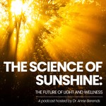Logo of the podcast The Science of Sunshine: The Future of Light and Wellness Podcast The Science of Sunshine: The Future of Light and Wellness