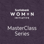 Podcast The Scotiabank Women Initiative MasterClass Series