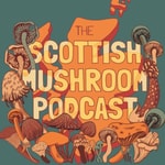 Logo of the podcast The Scottish Mushroom Podcast Podcast The Scottish Mushroom Podcast