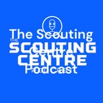 The Scouting Centre Podcast The Scouting Centre Podcast