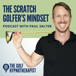 The Scratch Golfer's Mindset Podcast