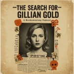 Logo of the podcast The Search For Gillian Gold - A Paranormal Mystery Podcast