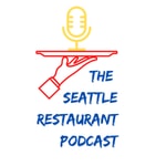 The Seattle Restaurant Podcast The Seattle Restaurant Podcast