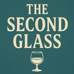 Logo of the podcast The Second Glass Podcast The Second Glass