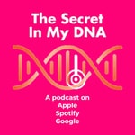 Logo of the podcast The Secret In My DNA Podcast The Secret In My DNA
