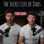 Logo of the podcast The Secret Life of Dads Podcast Podcast The Secret Life of Dads Podcast