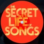 Logo of the podcast The Secret Life of Songs Podcast The Secret Life of Songs
