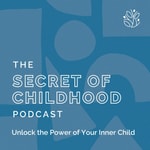 Podcast The Secret of Childhood