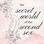 Podcast The Secret World of the Second Sex