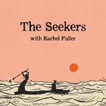 Logo of the podcast The Seekers with Rachel Fuller Podcast The Seekers with Rachel Fuller