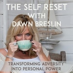 Podcast The Self Reset with Dawn Breslin