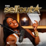 The Sellout Podcast With Jae Stephens Podcast The Sellout Podcast With Jae Stephens