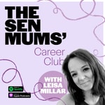Logo of the podcast The SEN Mums’ Career Club Podcast The SEN Mums’ Career Club
