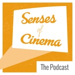 Logo of the podcast The Senses of Cinema Podcast Podcast The Senses of Cinema Podcast