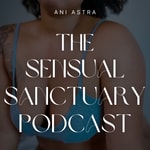 Podcast The Sensual Sanctuary Podcast