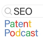 Logo of the podcast The SEO Patent Podcast Podcast The SEO Patent Podcast