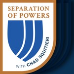 The Separation of Powers Podcast The Separation of Powers