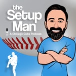Logo of the podcast The Setup Man: Chicago Cubs Podcast
