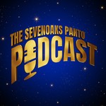 Logo of the podcast The Sevenoaks Panto Podcast Podcast The Sevenoaks Panto Podcast