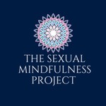 The Sexual Mindfulness Project Podcast The Sexual Mindfulness Project