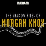 Podcast The Shadow Files of Morgan Knox