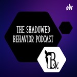 Logo of the podcast The Shadowed Behavior Podcast Podcast The Shadowed Behavior Podcast