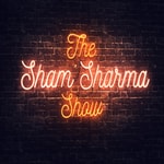 Podcast The Sham Sharma Show