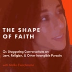 Logo of the podcast The Shape of Faith Podcast The Shape of Faith