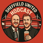 Logo of the podcast The Sheffield United Hodcast Podcast The Sheffield United Hodcast