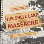 Logo of the podcast The Shell Lake Massacre Podcast The Shell Lake Massacre