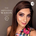 The Shivangi Wason Podcast | Beauty & Fashion Podcast in Hindi 