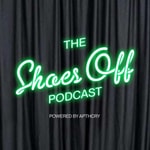 The Shoes Off Podcast The Shoes Off Podcast
